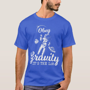 Funny Gravity Astronaut  T-Shirt