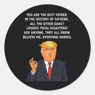 Funny Great Dad Donald Trump Fathers Day Gift Tee Classic Round Sticker