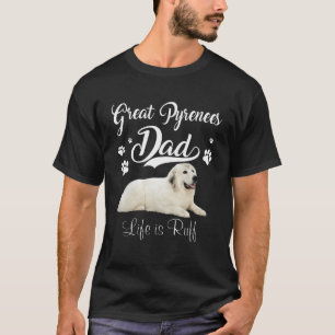 Funny Great Pyrenees Dad Father Day Lover Dog T-Shirt