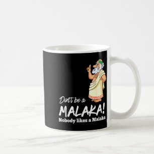 Funny Greek Don't Be A Malaka Nobody Likes Malaka  Coffee Mug