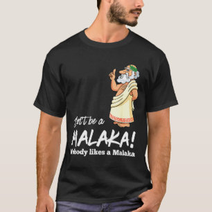 Funny Greek Don't Be A Malaka Nobody Likes Malaka  T-Shirt