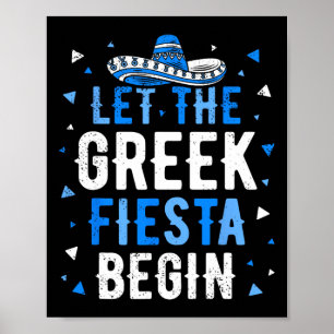 Funny Greek Party Let The Greek Fiesta Begin Greek Poster