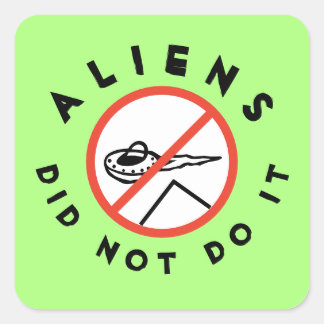 Funny Green Aliens Did Not Do It Square Sticker
