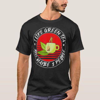 Funny Green Tea Quote Chinese Tea Bag T-Shirt