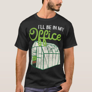Funny Greenhouse Gardening Garden Plants Lover T-Shirt