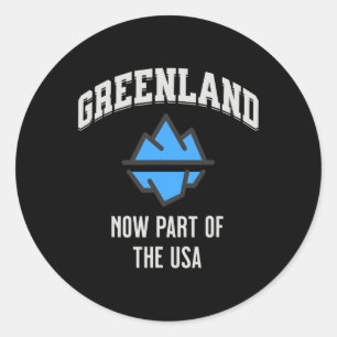 Funny Greenland Annexe Trump Quote Part Of The Usa Classic Round Sticker