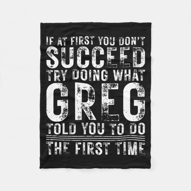 Funny Greg If At First You Don't Succeed Birthday  Fleece Blanket (Front)