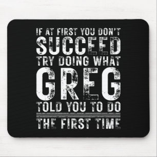 Funny Greg If At First You Don't Succeed Birthday Mouse Mat