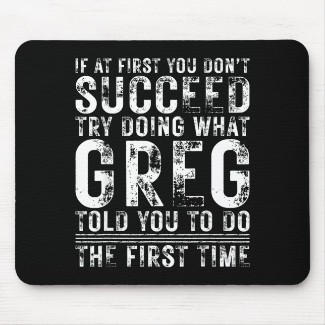 Funny Greg If At First You Don't Succeed Birthday  Mouse Mat (Front)