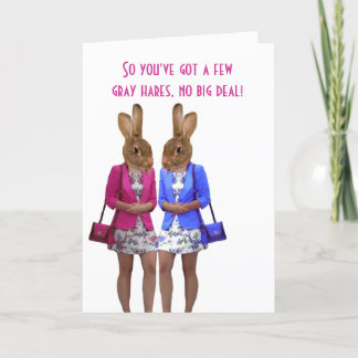 Funny grey hairs womens birthday card