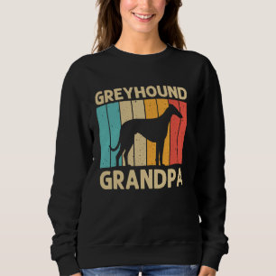 Funny Greyhound For Grandpa Dad Italian Greyhound  Sweatshirt