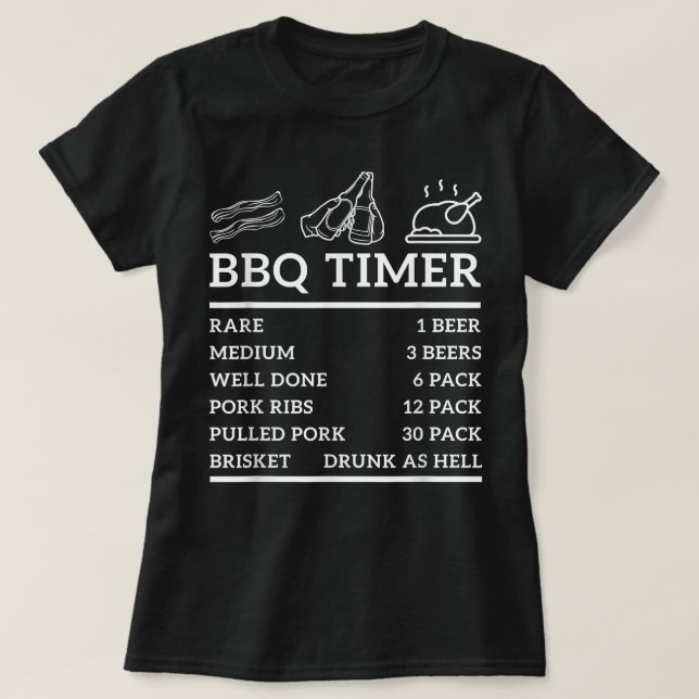 Funny Grill Saying BBQ Timer Bbq Beer Grill Dad Ba T-Shirt (Design Front)