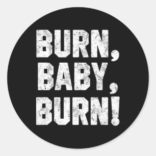 Funny Grill Shirt Burn Classic Round Sticker