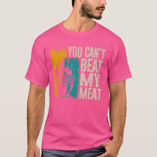Funny Grill You Can't Beat My Meat, Barbecue BBQ L T-Shirt