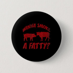 Funny Grilling - Bbq - Wanna Smoke A Fatty_ Smoked 6 Cm Round Badge