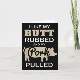 Funny Grilling Shirts - I Like My Butt Rubbed - Bb Card