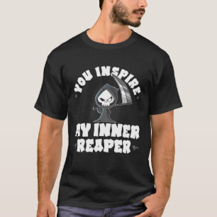 Funny Grim Reaper, Inspire My Inner Reaper, Goth D T-Shirt