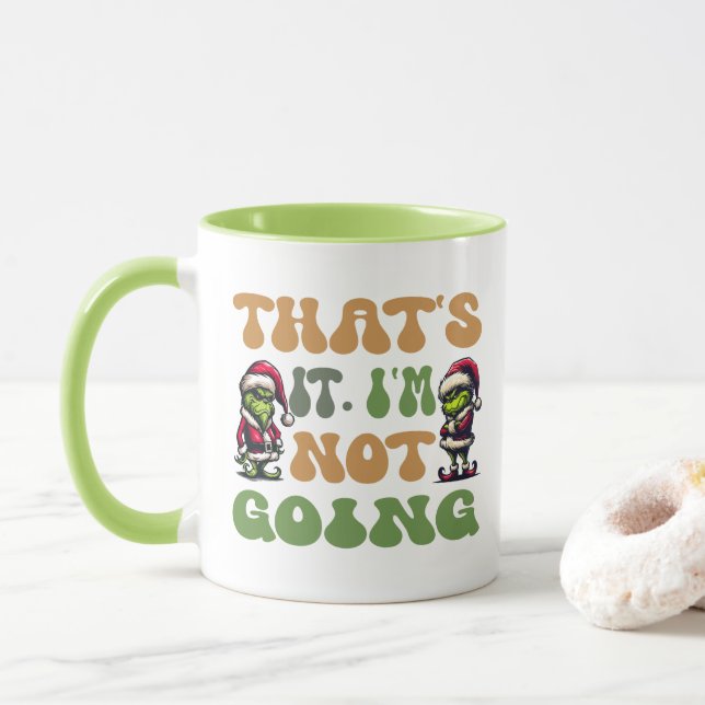Funny Grinch That's It I'm Not Going 2 Sided Mug (With Donut)