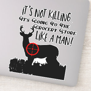 Funny Grocery Store Hunting Men Quote Buck Deer
