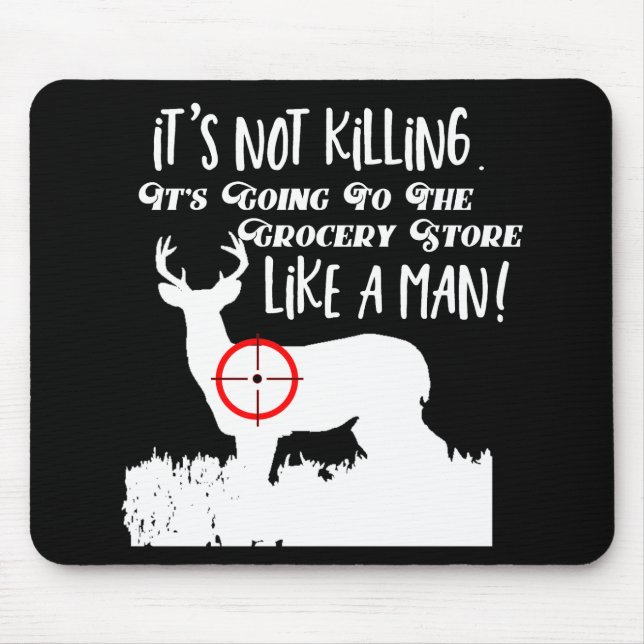 Funny Grocery Store Hunting Men Quote Buck Deer Mouse Mat (Front)