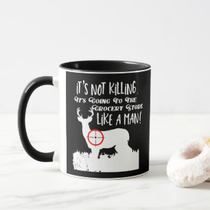 Funny Grocery Store Hunting Men Quote Buck Deer Mug