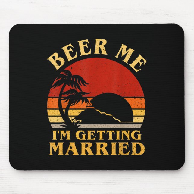 Funny Groom Bride Beer Me Im Getting Married Bache Mouse Mat (Front)