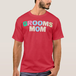 Funny Grooms Mum Sarcastic Joke Coloured Letters  T-Shirt