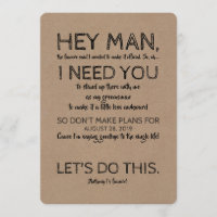 Funny Groomsman Proposal "Hey Man I Need You"
