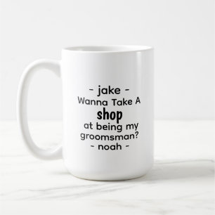 Funny Groomsman Proposal Mug Personalized Gift 