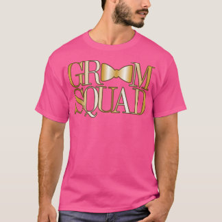 Funny Groomsmen Bachelor Party Apparel For Men Gro T-Shirt