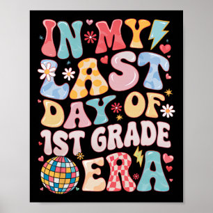 Funny Groovy In My Last Day 1st Grade Era Last Day Poster