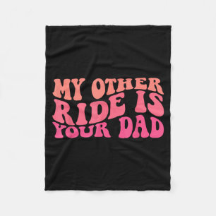 Funny Groovy Other Ride Is Dad Sarcastic Quotes Fleece Blanket