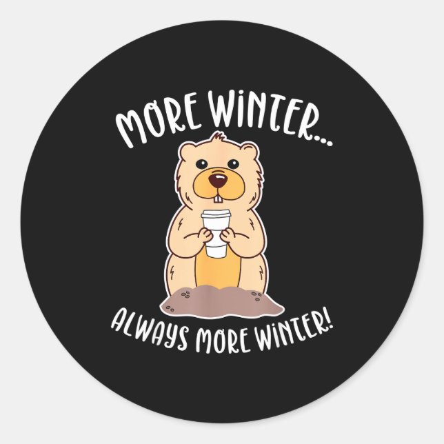 Funny Groundhog Day Design - More Winter Predictio Classic Round Sticker (Front)