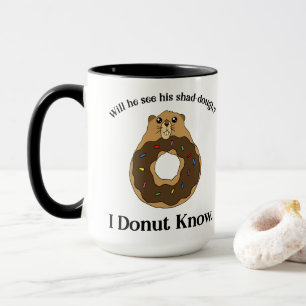 Funny Groundhog Day Doughnut Joke Saying Mug