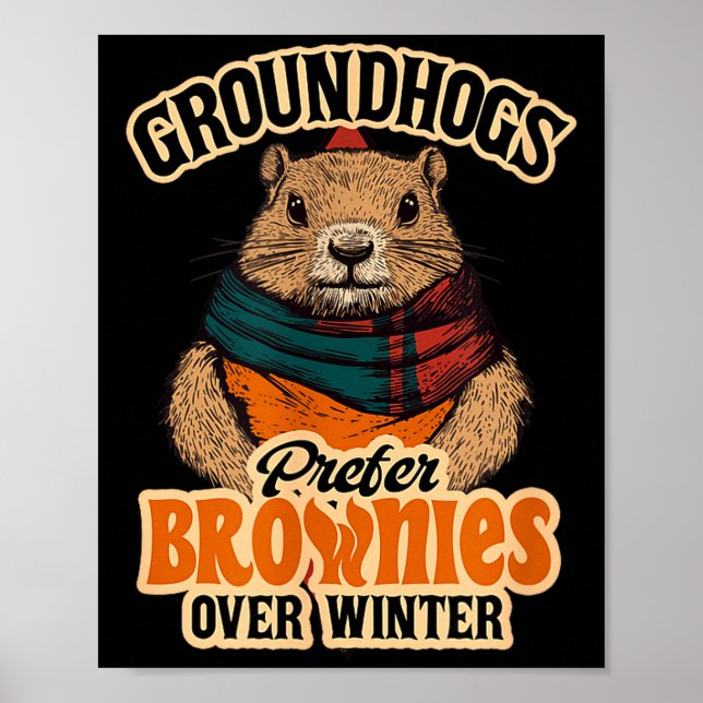 Funny Groundhog Day Groundhogs Prefer Brownies Ove Poster (Front)
