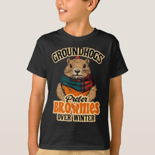 Funny Groundhog Day Groundhogs Prefer Brownies Ove T-Shirt