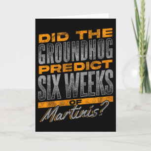 Funny Groundhog Day Martini Prediction Design Card