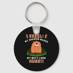Funny Groundhog Day My Shadow Makes My Butt Look H Key Ring