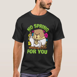 Funny Groundhog Day No Spring For You Kids Men Wom T-Shirt