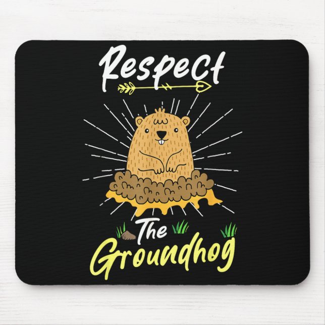 Funny Groundhog Day Quote Respect The Groundhog _1 Mouse Mat (Front)