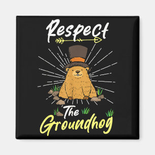 Funny Groundhog Day Quote Respect The Groundhog _2 Magnet