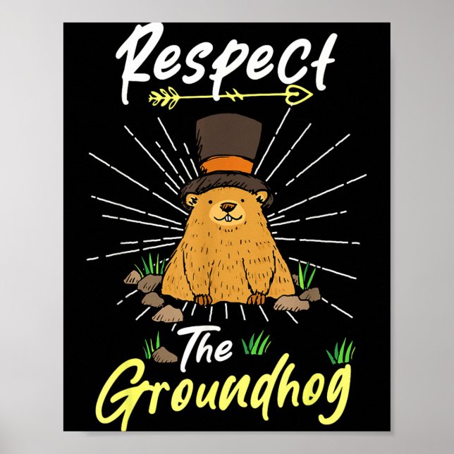 Funny Groundhog Day Quote Respect The Groundhog _2 Poster (Front)