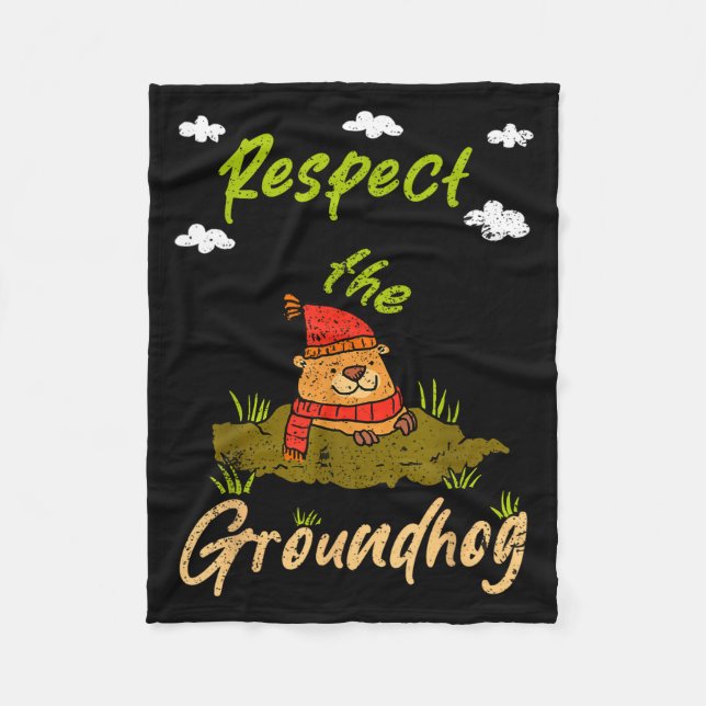 Funny Groundhog Day Quote Respect The Groundhog  Fleece Blanket (Front)
