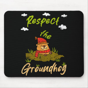 Funny Groundhog Day Quote Respect The Groundhog  Mouse Mat