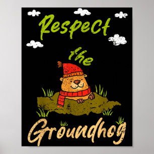 Funny Groundhog Day Quote Respect The Groundhog Poster