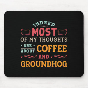 Funny Groundhog Day Quote - Retro Coffee Ground Ho Mouse Mat
