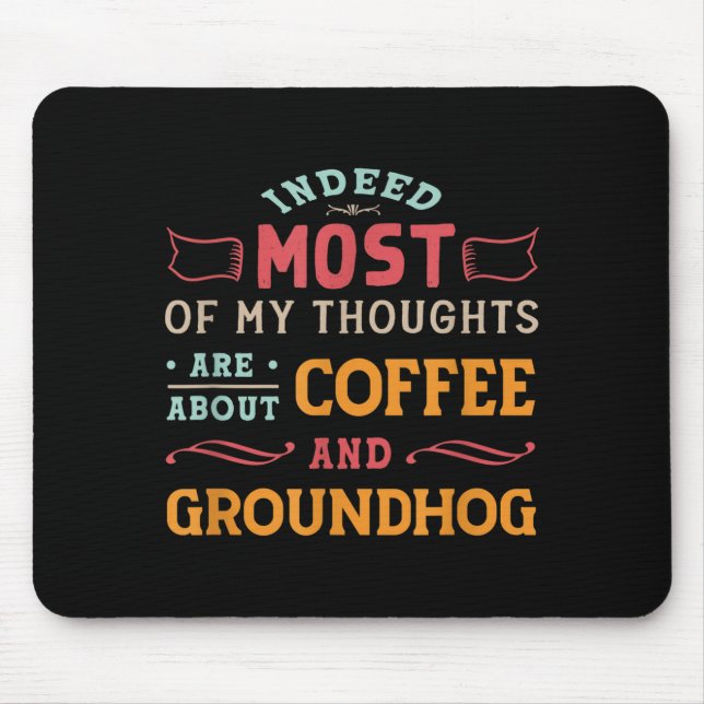 Funny Groundhog Day Quote - Retro Coffee Ground Ho Mouse Mat (Front)