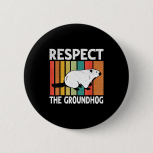 Funny Groundhog Day Respect The Groundhog 6 Cm Round Badge