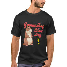 Funny Groundhog Day T-Shirt - Groundhog Mood