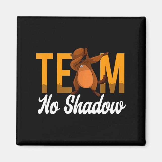 Funny Groundhog Day Team No Shadow Dabbing Animal  Magnet (Front)